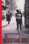 Orringer, Julie - De onzichtbare brug.