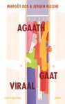 Margôt Ros ; Jeroen Kleijne - Agaath gaat viraal