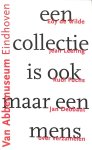 Wilde, Edy de / Leering, Jean / Fuchs, Rudy / Debbaut, Jan - Een collectie is ook een mens. Over verzamelen