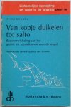 Meusel Heinz, bewerking Straelen Betty van - Lichamelijke opvoeding en sport in de praktijk Deel 18 Van kopje duikelen tot salto Basisontwikkeling van het grond- en toestelturnen voor de jeugd