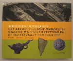 VOS, WOUTER, EDWIN BLOM & TOM HAZENBERG - Romeinen in Woerden. Het archeologische onderzoek naar de militaire bezetting en de scheepvaart van 'Laurium'.