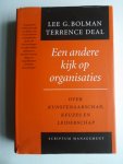 Bolman, Lee G & Terrence E.Deal - Een andere kijk op organisaties, Over kunstenaarschap, keuzes en leiderschap