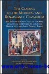 J. F. Ruys, J. O. Ward, M. Heyworth (eds.); - Classics in the Medieval and Renaissance Classroom. The Role of Ancient Texts in the Arts Curriculum as Revealed by Surviving Manuscripts and Early Printed Books,