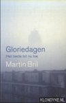 Bril, Martin - Gloriedagen. Het beste tot nu toe