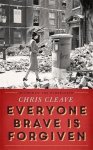 Chris Cleave, Chris Cleave - Everyone Brave Is Forgiven
