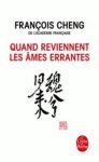 François Cheng, François Cheng - Quand Reviennent Les Ames Errantes François Cheng, François Cheng - Quand Reviennent Les Ames Errantes