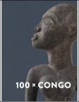 Mathieu Zana Etambala en Maarten Couttenier - 100 X CONGO Een eeuw Congolese kunst