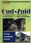 Fennis, Paul - Oud-Zuid. 100 jaar verandering in beeld: Vondelparkbuurt, Stadionbuurt,Schinkelbuurt, Hoofddorpleinbuurt