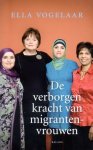 Ella Vogelaar - De verborgen kracht van migrantenvrouwen