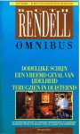 Rendell, R. - Ruth Rendell omnibus, dodelijke schijn, vreemd geval van ijdelheid