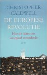 C. Caldwell - De Europese revolutie Hoe de islam ons voorgoed veranderde