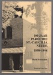 Kormelink, Henk - Parochiae ad Sanctam Caeciliam in Neede (over de parochie van de heilige Caecilia te Neede) : 100 jaar parochie Sint-Caecilia Neede, 1898-1998