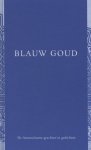 Maria Barnas, Anna Enquist, F. Starik - Blauw goud de Amsterdamse grachten in gedichten Maria Barnas, Anna Enquist, F. Starik - Blauw goud de Amsterdamse grachten in gedichten