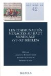 Geneviève Bührer-Thierry, Annette Grabowsky, Steffen Patzold - Les communautés menacées au haut Moyen-âge, VIe-XIe siècles