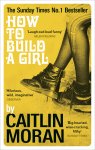 Caitlin Moran - How to Build a Girl