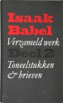 Isaak Babel - Verzameld werk [Deel 2] : Toneel & Brieven Uit het Russisch vertaald en met een nawoord door Charles B. Timmer