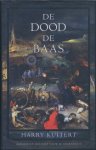 Kuitert, Harry - De dood de baas. Gedichten belicht voor je begrafenis.