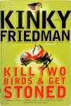 Kinky Friedman - Kill Two Birds & Get Stoned