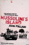 Follain, John - Mussolini's Island: The Untold Story of the Invasion of Sicily