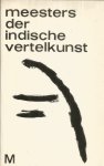 Vreese, K. de (bijeengebracht en vertaald door) - MEESTERS DER INDISCHE VERTELKUNST