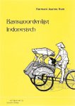 Ham , Harmani Jeanne . [ ISBN 9789046900338  1319 - Basiswoordenlijst Indonesisch . ( Basiswoordenlijst Indonesisch /i bevat vierduizend veelvoorkomende Indonesische woorden met hun vertaling. Bij de Indonesische woorden worden ook de gangbare uitdrukkingen gegeven waarin het woord voorkomt en de -