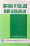 Singh, Thakur Balwant and Chunekar, dr. K.C. - Glossary of vegetable drugs in Brhattrayi