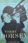 Levinson, Peter J. - Tommy Dorsey / Livin' in a Great Big Way--A Biography