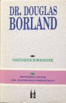 Borland, dr. Douglas (bewerkt door dr. Kathleen Priestman) - Praktijkboek homeopathie