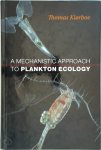 Kiørboe, Thomas - A Mechanistic Approach to Plankton Ecology
