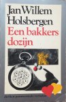Holsbergen, Jan Willem - Een bakkers dozijn; dertien paranormale verhalen [een bakkersdozijn]