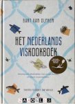 Bart van Olphen, Jaap van Rijn - Het Nederlands Viskookboek. Verantwoord lekkerbekken met vis van dichtbij en stoere vissersverhalen