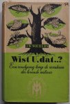 Wichers, J.W. - Wist u, dat...? Een rondgang langs de wonderen der levende natuur Deel 12. Met voorwoord van Jac. P. Thijsse