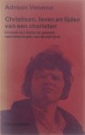Adriaan Venema - Christiaan, leven en lijden van een charlatan : kroniek van liefde en geweld