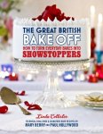 Love Productions - The Great British Bake Off: How to turn everyday bakes into showstoppers How to turn everyday bakes into showstoppers
