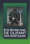Erik Bindervoet - De olifant van Oostzaan