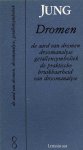 Jung, C. G. - Dromen - De aard van dromen, droomanalyse, getallensymboliek, de praktische bruikbaarheid van droomanalyse Jung, C. G. - Dromen - De aard van dromen, droomanalyse, getallensymboliek, de praktische bruikbaarheid van droomanalyse
