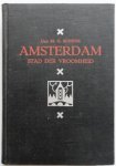 Schenk M C, illustraties Reinders Jan, Stalling Nico - De Amsterdamsche Reeks Amsterdam stad  der  vroomheid