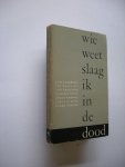 Campert, Jan / Campert, Remco, samenst. / Eggink Clara, inl. - Wie weet slaag ik in de dood. Een keuze uit de gedichten