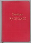 Karl Baedeker (Firm) - Die Rheinlande von der elsassischen bis zur hollandischen Grenze, Rheinpfalz und Saargebiet, Rhein.-Westfälisches Industriegebeit : Handbuch für Reisende