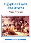 Angela P. Thomas - Egyptian Gods and Myths