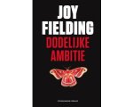 Joy Fielding - Dodelijke ambitie Joy Fielding - Dodelijke ambitie