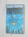 Fenton, Alan - Shadow of the Titan