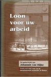 Dijke, Johannis van - Loon voor uw arbeid