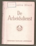 Konstantin Hierl - De arbeidsdienst : bloemlezing uit de geschriften van Konstantin Hierl