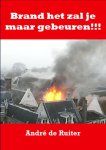 Andre de Ruiter - Brand het zal je maar gebeuren!!!