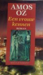 Oz, Amos - Een vrouw kennen Oz, Amos - Een vrouw kennen