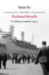 Varian Fry - Vluchtoord Marseille