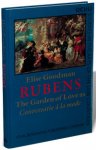 RUBEN -  Goodman, Elise: - Rubens. The Garden of Love as ‘Conversatie a la mode.
