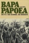 Derix, Jan - Bapa Papoea: Jan P.K. van Eechoud, een biografie
