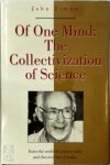 John Ziman - Of One Mind The Collectivization of Science